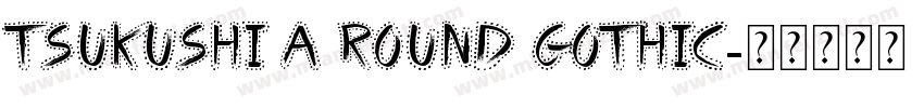 Tsukushi A Round Gothic字体转换
